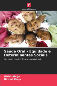 Saúde Oral - Equidade e Determinantes Sociais