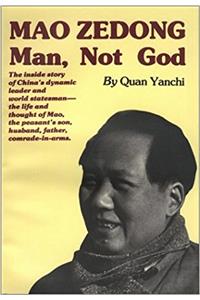 Mao Zedong Man, Not God