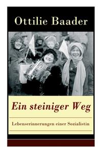 Ein steiniger Weg - Lebenserinnerungen einer Sozialistin