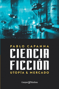 Ciencia ficción. Utopía y mercado.