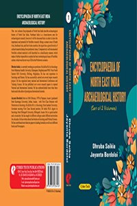 Encyclopaedia of North East India Archaeological History:Beginning to Early Historic Foundations(Set of.1 & 2 vols)