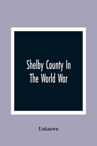Shelby County In The World War