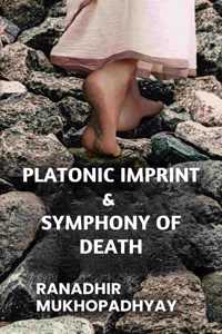 Platonic Imprint & Symphony of Death