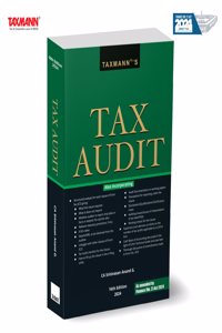 Taxmann's Tax Audit â€“ Detailed Clause-wise Guidance on Tax Audits u/s 44ABâ€”featuring Practical Tools | e-Filing Instructions | Analysis of Statutory Requirements | Recent Amendments