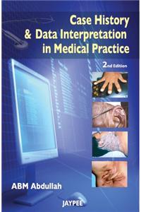 Case History and Data Interpretation in Medical Practice