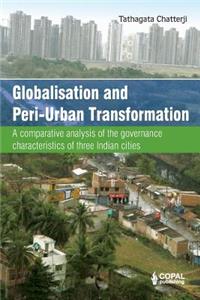 Globalisation and Peri-Urban Transformation