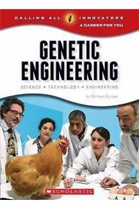 Calling All Innovators- a Career for You- Genetic Engineering