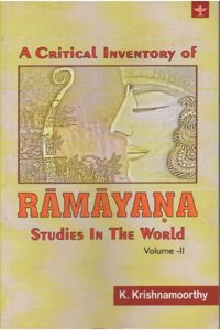 A critical inventory of Ramayana Studies in the World Vol-II [Paperback] K Krishnamoorthy