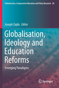 Globalisation, Ideology and Education Reforms