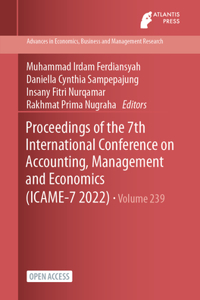 Proceedings of the 7th International Conference on Accounting, Management and Economics (ICAME-7 2022)
