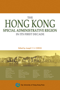 Hong Kong Special Administrative Region in Its First Decade