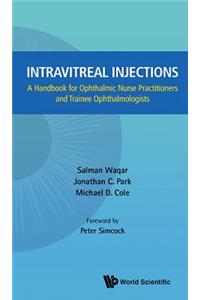 Intravitreal Injections: A Handbook for Ophthalmic Nurse Practitioners and Trainee Ophthalmologists