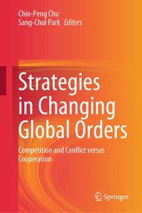 Strategies in Changing Global Orders