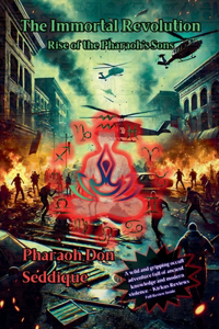The Immortal Revolution Rise of the Pharaoh's Sons