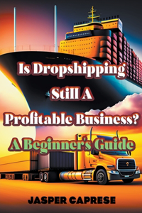 Is Dropshipping Still Profitable? A Beginner's Guide