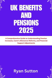 UK Benefits and Pensions 2025