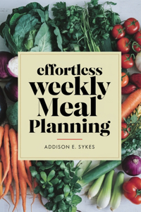 Effortless Weekly Meal Planning