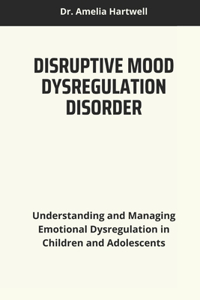 Disruptive Mood Dysregulation Disorder