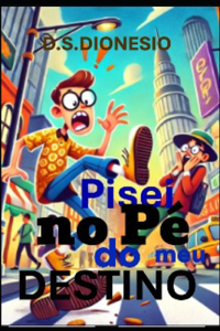 Pisei no Pé do Meu Destino