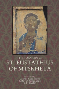 The Passion of St. Eustathius of Mtskheta