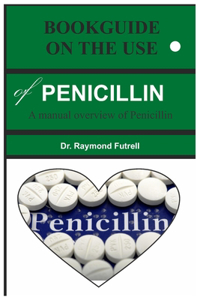 BOOKGUIDE ON THE USE of PENICILLIN