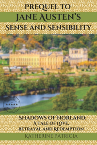 Prequel to Jane Austen's Sense and Sensibility Shadows of Norland