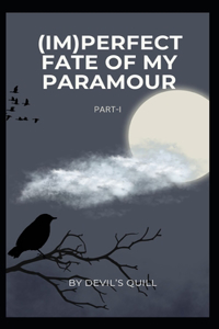 (Im)Perfect Fate of My Paramour