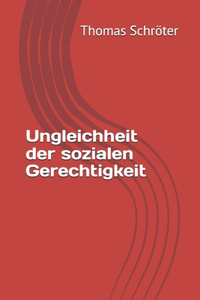 Ungleichheit der sozialen Gerechtigkeit