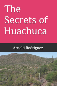 Secrets of Huachuca