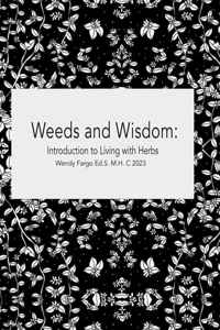 Weeds and Wisdom