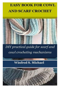 Easy Book for Cowl and Scarf Crochet