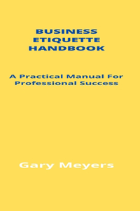 Business Etiquette Handbook