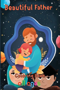 Beautiful Father Coloring Book all ages
