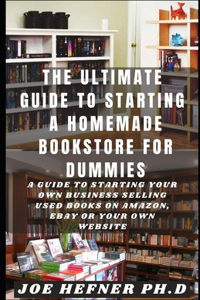The Ultimate Guide to Starting a Homemade Bookstore for Dummies