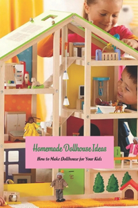 Homemade Dollhouse Ideas