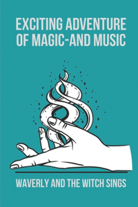 Exciting Adventure Of Magic-And Music