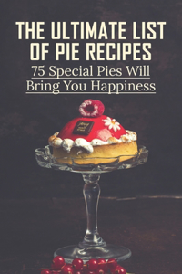 The Ultimate List Of Pie Recipes