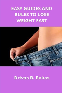 Easy Guides and Rules to Lose Weight Fast