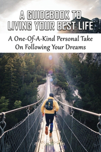 A Guidebook To Living Your Best Life