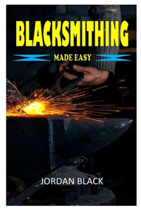 Blacksmithing Made Easy