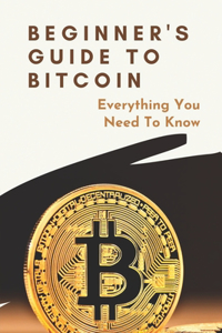 Beginner's Guide To Bitcoin
