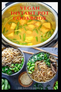 Healthy Vegan Instant Pot Cookbook