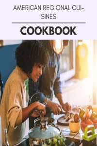 American Regional Cuisines Cookbook