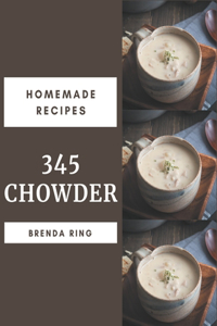 345 Homemade Chowder Recipes