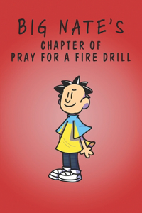 Big Nate's Chapter Of Pray For A Fire Drill