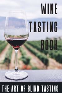 Wine Tasting Book The Art Of Blind Tasting