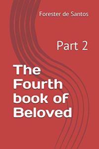The Fourth book of Beloved