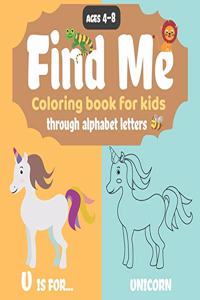 Find Me through alphabet letters Coloring book for kids