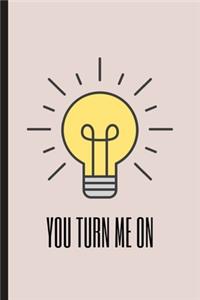 You Turn Me On