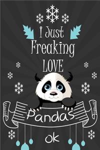 I Just Freaking Love Pandas ok